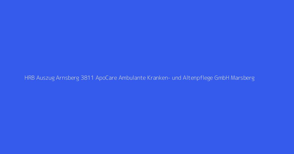 HRB Auszug Arnsberg 3811 ApoCare Ambulante Kranken- und Altenpflege GmbH Marsberg